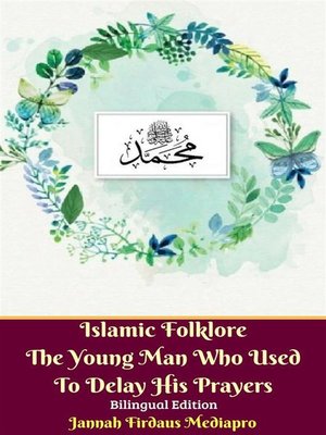 cover image of Islamic Folklore the Young Man Who Used to Delay His Prayers Bilingual Edition